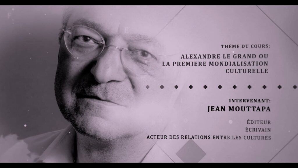 Jean Mouttapa - Alexandre le grand ou la première mondialisation culturelle