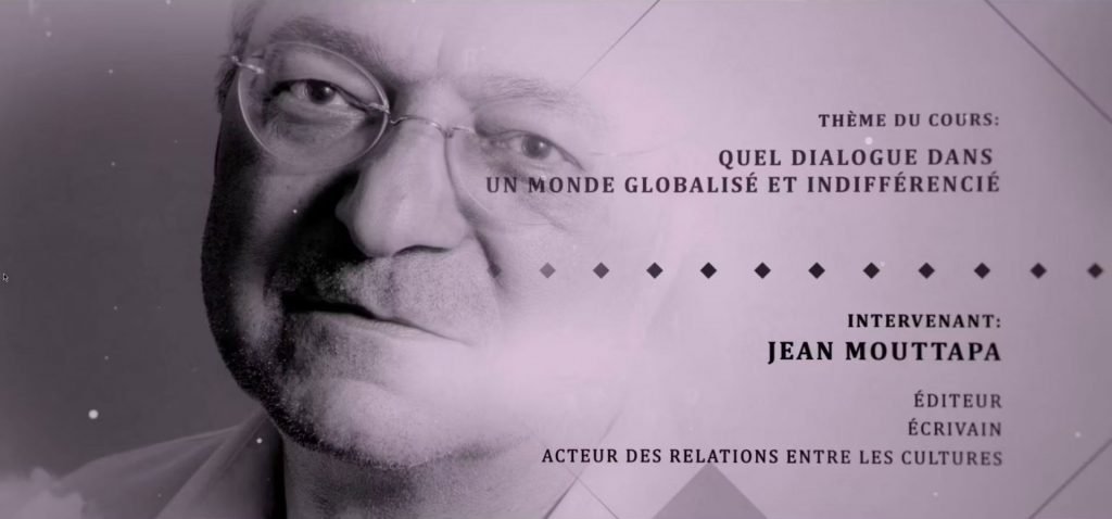 Quel dialogue dans un monde globalisé et indifférencié- Jean Mouttapa
