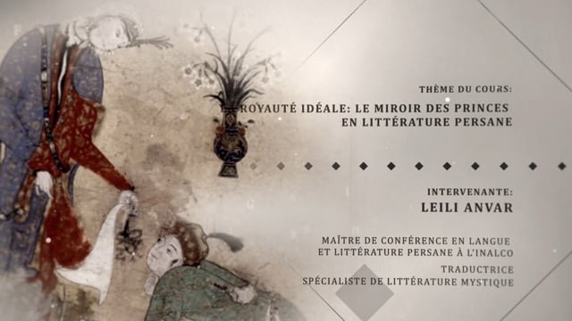 Leili Anvar : La royauté idéale - Le miroir des princes en littérature persane