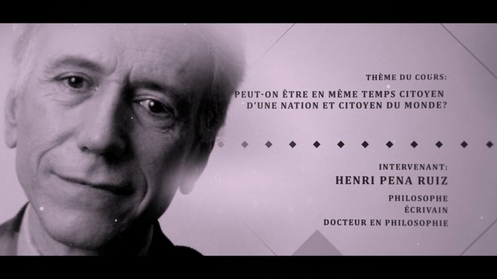 Henri Pena-Ruiz - Peut-on être en même temps citoyen d'une nation et citoyen du monde?